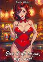 Emily White: Give it all to me, my Love!, Buch