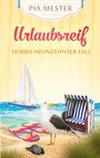 Pia Mester: Urlaubsreif - Hubbis neunzehnter Fall, Buch