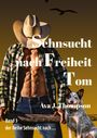 Ava J. Thompson: Sehnsucht nach Freiheit - Tom, Buch