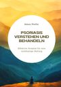 Helene Pfeiffer: Psoriasis verstehen und behandeln, Buch