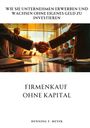 Henning F. Meyer: Firmenkauf ohne Kapital, Buch