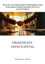 Henning F. Meyer: Firmenkauf ohne Kapital, Buch