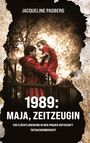 Jacqueline Padberg: 1989: Maja, Zeitzeugin, Buch