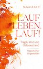 Suna Geiger: Lauf Leben, lauf!, Buch