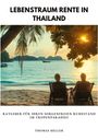 Thomas Heller: Lebenstraum Rente in Thailand, Buch