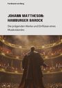 Ferdinand von Berg: Johann Mattheson: Hamburger Barock, Buch