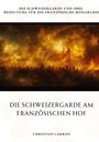 Christian Carron: Die Schweizergarde am Französischen Hof, Buch