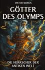 Viktor Markis: Götter des Olymps ¿ Die Herrscher der antiken Welt, Buch