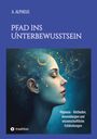 A. Alpheus: Pfad ins Unterbewusstsein, Buch