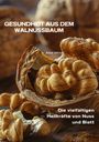 Aline Ullrich: Gesundheit aus dem Walnussbaum, Buch