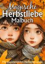 Tarris Kidd: Herbst Malbuch für Erwachsene, Jugendliche, Mädchen ab 11 Magische Herbstliebe, Buch