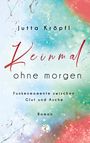 Jutta Kröpfl: Keinmal ohne morgen, Buch