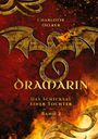 Charlotte Oelker: Dramârin - Der zweite Teil der Drachen-Fantasy-Reihe mit einer mutigen Protagonistin und einer geheimnisvollen Prophezeiung, Buch