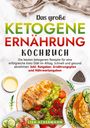 Lisa Ackermann: Das große Ketogene Ernährung Kochbuch, Buch