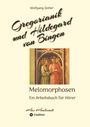 : Gregorianik und Hildegard von Bingen - Melomorphosen | Früchte der Musikmeditation, sichtbar gemachte Informationsmatrix ausgewählter Musikstücke, Gestaltwerkzeuge für Musikhörer; ohne Noten!, Buch