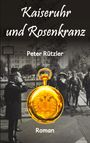 Peter Rützler: Kaiseruhr und Rosenkranz, Buch