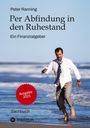 Peter Ranning: Per Abfindung in den Ruhestand - Ein Leitfaden zur Optimierung von Abfindungen, Steuern und Sozialversicherungen., Buch