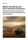 Peter King: Büffel und Menschen: Eine verlorene Symbiose, Buch