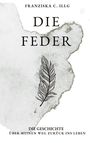 Franziska Illg: Die Feder, Buch