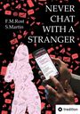 Frank-Michael Rost: Never Chat With A Stranger - A true online affair, Buch