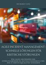 Richard Tang: Agile Incident Management: Schnelle Lösungen für kritische Störungen, Buch