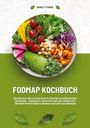 Emily O'Neil: FODMAP Kochbuch: 600 einfache und leckere Rezepte für eine beschwerdefreie Verdauung ¿ Genussvoll Kochen mit der Low-FODMAP-Diät für mehr Wohlbefinden und weniger Reizdarm-Beschwerden, Buch