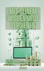 Mark Heise: Mit deinem Wissen Geld verdienen, Buch