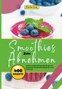 Karoline Einig: Smoothies zum Abnehmen- 400 Power Rezepte, Buch