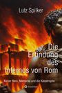 Lutz Spilker: Die Erfindung des Infernos von Rom, Buch