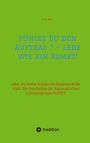 H. A. Rolt: Fühlst Du den Auftrag ? ¿ Lebe wie ein Komet!, Buch