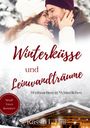 Kassia L. Hill: Winterküsse und Leinwandträume, Buch