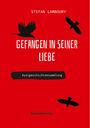 Stefan Lamboury: Gefangen in seiner Liebe, Buch