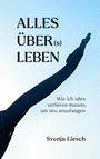 Svenja Liesch: Alles über(s) Leben, Buch