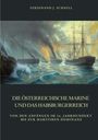 Ferdinand J. Schnell: Die österreichische Marine und das Habsburgerreich, Buch