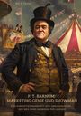 Bill F. Fenley: P. T. Barnum: Marketing-Genie und Showman, Buch