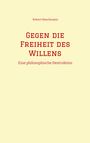 Robert Maschmann: Gegen die Freiheit des Willens, Buch