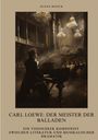 Susan Roock: Carl Loewe: Der Meister der Balladen, Buch