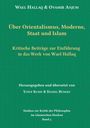 Wael Hallaq: Über Orientalismus, Moderne, Staat und Islam, Buch