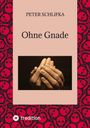 Peter Schlifka: Ohne Gnade, Buch