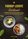 Healthy Food Lounge: FODMAP-leichte Kochkunst: 600 köstliche Rezept-Ideen für eine gesunde Verdauung - Gesundes Kochbuch für beschwerdefreies Essen und einen starken Darm, Buch