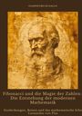 Gianpietro di Gallo: Fibonacci und die Magie der Zahlen: Die Entstehung der modernen Mathematik, Buch