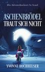 Yvonne Hochheuser: Aschenbrödel traut sich nicht, Buch