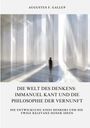 Augustus F. Gallup: Die Welt des Denkens: Immanuel Kant und die Philosophie der Vernunft, Buch