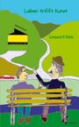 Lennard P. Klein: Leben trifft Kunst; Ausdruck eines anderen Blickwinkels auf das Leben, Buch
