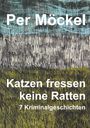 Per Möckel: Katzen fressen keine Ratten, Buch