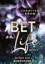 Jennifer Böhm: Bet on Life, Buch