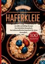 Björn Walther: Haferkleie- 100 süße und deftige Rezepte, Buch