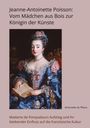 Antoinette du Plessis: Jeanne-Antoinette Poisson: Vom Mädchen aus Bois zur Königin der Künste, Buch