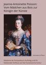 Antoinette du Plessis: Jeanne-Antoinette Poisson: Vom Mädchen aus Bois zur Königin der Künste, Buch