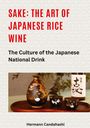 Hermann Candahashi: Sake: The art of Japanese rice wine, Buch